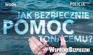 plakat promujący, Wspólnie Bezpieczni - Jak bezpiecznie pomóc tonącemu?