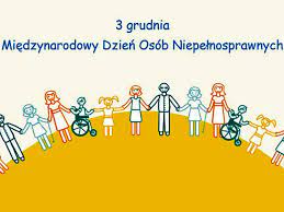 plakat z napisem 3 grudnia międzynarodowy dzień osób niepełnosprawnych