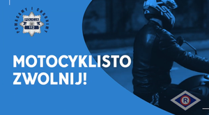 zdjęcie motocyklisty z napisem motocyklisto zwolnij