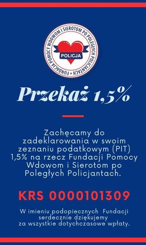 plakat dotyczący możliwości przekazania 1,5 % podatku na Fundację Pomocy Wdowom i Sierotom po poległych policjantach