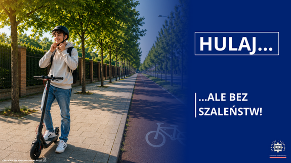 chłopiec na hulajnodze, obok napis Hulaj... ale bez szaleństw!